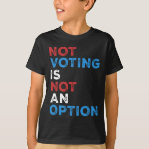 Camiseta Não Votar Não É Uma Opção - Declaração Negativa -