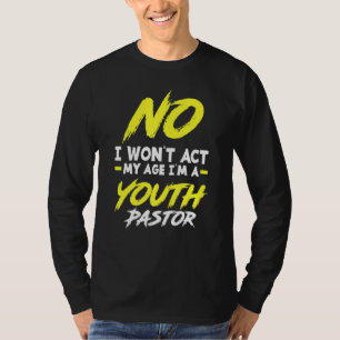Camiseta Não vou agir na minha idade, sou um jovem pastor c