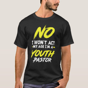 Camiseta Não vou agir na minha idade, sou um jovem pastor c