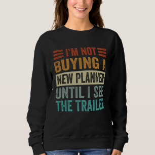 Camiseta Não vou comprar um novo planejador até ver a trilh