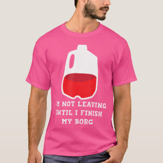 Camiseta Não Vou Embora Até Terminar A Minha Bebida B.O.R.G