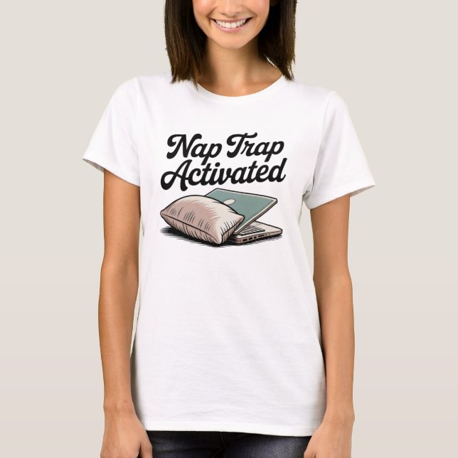 Camiseta Nap Trap Activated | Cozy Chaos, Self-Aware Humor (Frente)