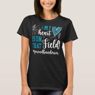 Camiseta Naquele Campo Banda Orgulhosa Mãe Marchando Banda