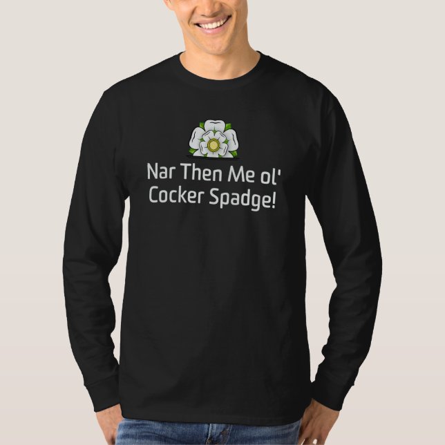Camiseta Nar Then Me ol' Cocker Spadge  Slang White Rose Qu (Frente)