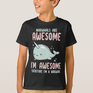 Camiseta Narwhals são incríveis, sou incrível, então sou Na