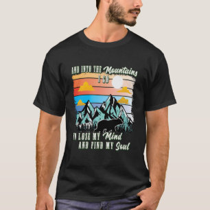 Camiseta Nas Montanhas Eu Vou Ao Perder A Minha Mente Encon