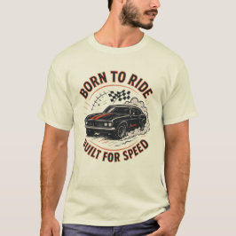 Camiseta Nascer a carro, criado para velocidade - Carro mus