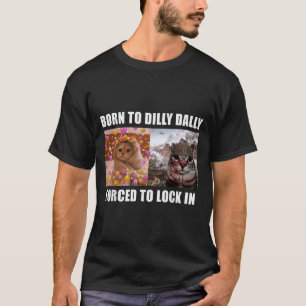Camiseta Nascer A Dilly Dally Forçada A Bloquear A Diversão