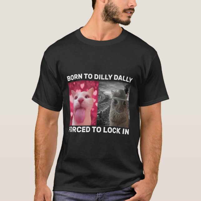 Camiseta Nascer A Dilly Dally Forçada A Bloquear Os Homens  (Frente)