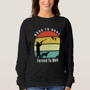 Camiseta Nascer A Duck Hunt Forçado A Trabalhar Pato Caçado