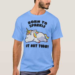Camiseta Nascer A Espontar, Mas Não Hoje Presente Presente