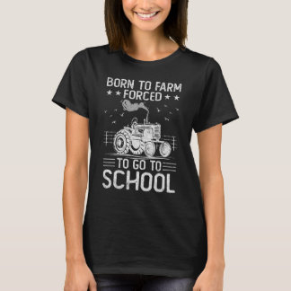 Camiseta Nascer À Fazenda Forçada A Ir À Agricultura Escola