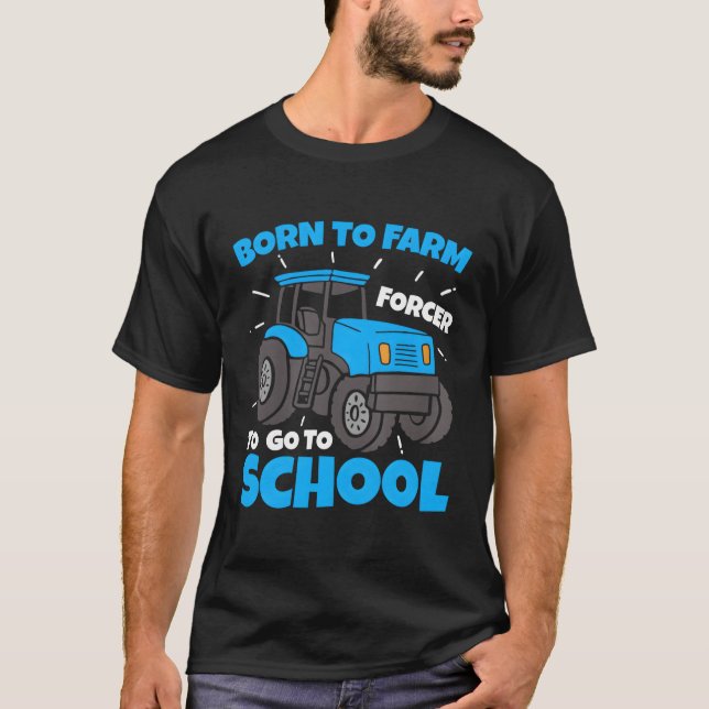 Camiseta Nascer À Fazenda Forçada A Ir Para O Agricultor Es (Frente)