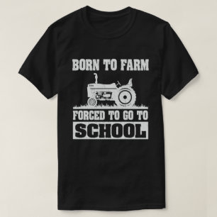 Camiseta Nascer À Fazenda Forçada A Ir Para Tratores Esco