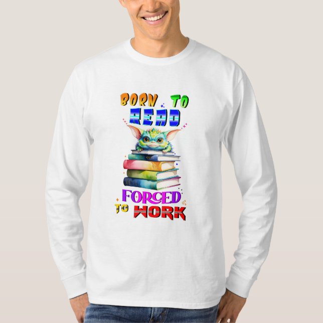Camiseta Nascer A Ler Forçado A Trabalhar (Frente)