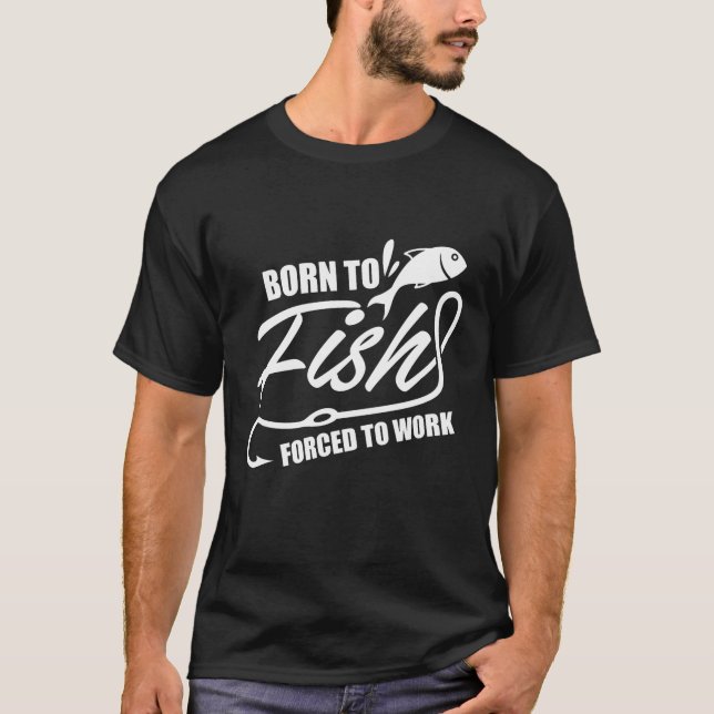 Camiseta Nascer A Peixe Forçado A Trabalhar (Frente)
