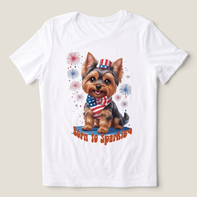 Camiseta Nascer a Sparkle - Cute Yorkie 4 de julho Patrioti (Design frontal)