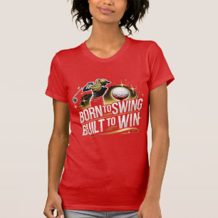 Camiseta Nascer a Swing, Construído para Ganhar - Design de