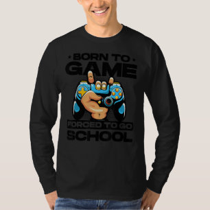 Camiseta Nascer Ao Jogo Forçado A Jogar Vídeo Na Escola Pc