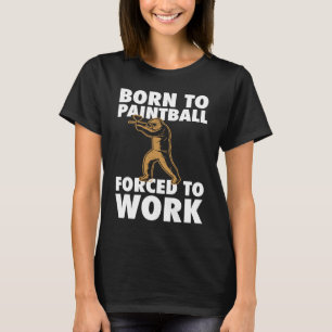 Camiseta Nascer Ao Paintball Forçado A Trabalhar Jogador Do