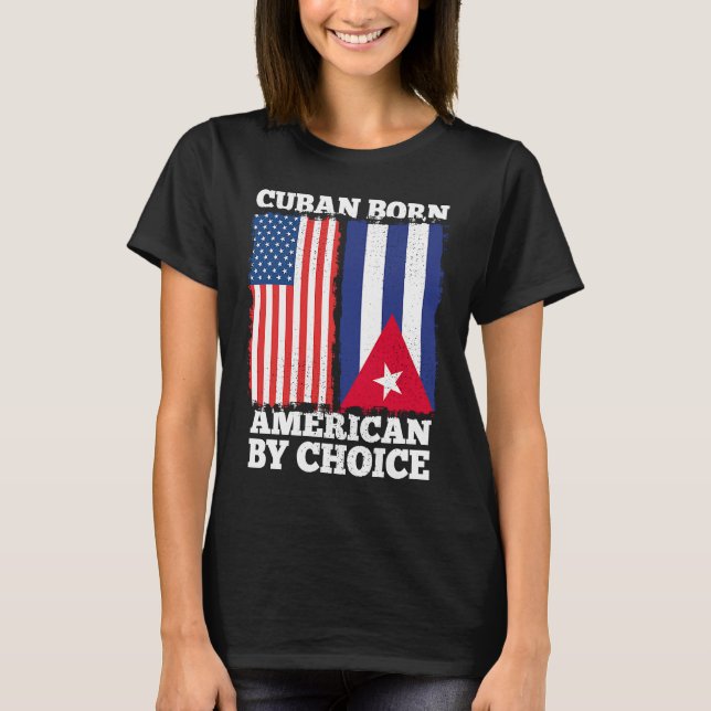 Camiseta Nascer Cubano Americano Por Escolha Cuba Bandeira  (Frente)