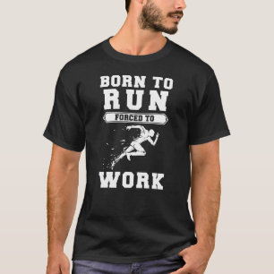 Camiseta Nascer de execução, Forçado a trabalhar - Pulando
