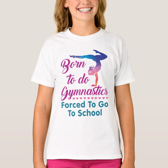 Camiseta Nascer de fazer ginástica forçada a ir à escola (Frente)