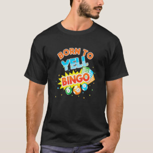 Camiseta Nascer De Gritar Jogador De Jogo Jogador De Bingo