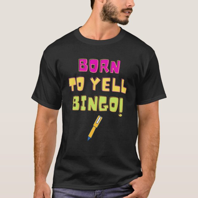 Camiseta Nascer De Gritar O Humor Do Jogo Do Bingo Bingo (Frente)