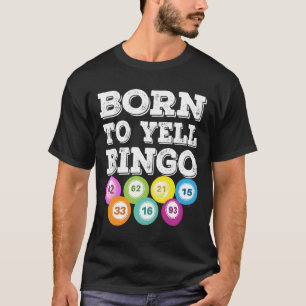 Camiseta Nascer De Gritar O Jogador De Bingo Com Sorte O Jo