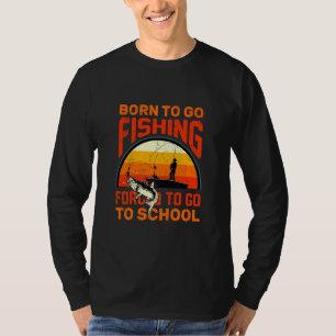 Camiseta Nascer De Ir Pescar Forçado A Ir À Pesca Escolar
