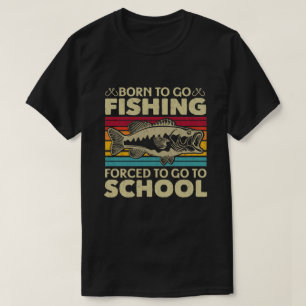 Camiseta Nascer De Ir Pescar Forçado A Ir Para O Pescador 