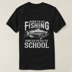 Camiseta Nascer De Ir Pescar Forçado A Ir Para O Pescador 