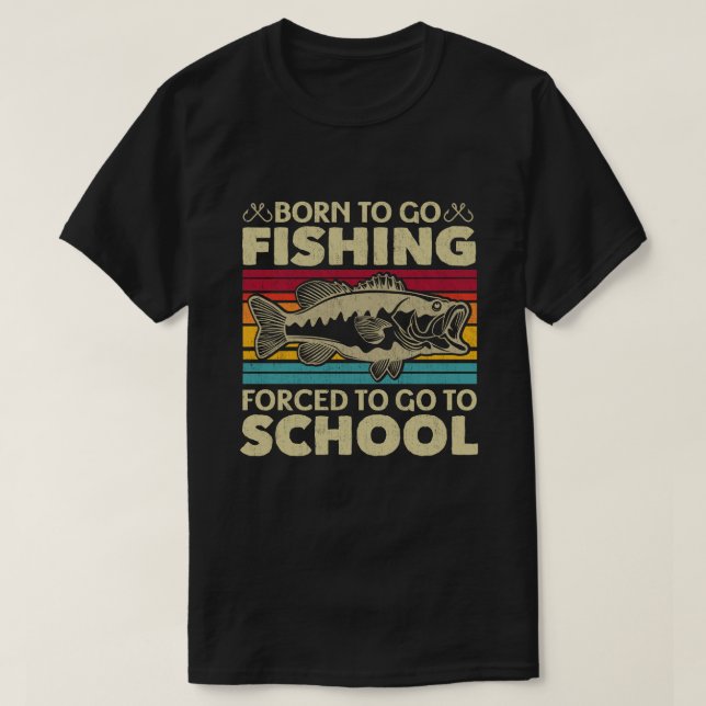 Camiseta Nascer De Ir Pescar Forçado A Ir Para O Pescador D (Frente do Design)