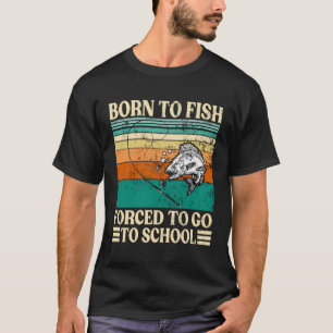 Camiseta Nascer De Ir Pescar Homens Engraçados Na Escola Fo