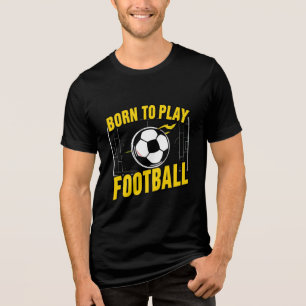 Camiseta "Nascer de jogar futebol T-Shirt"