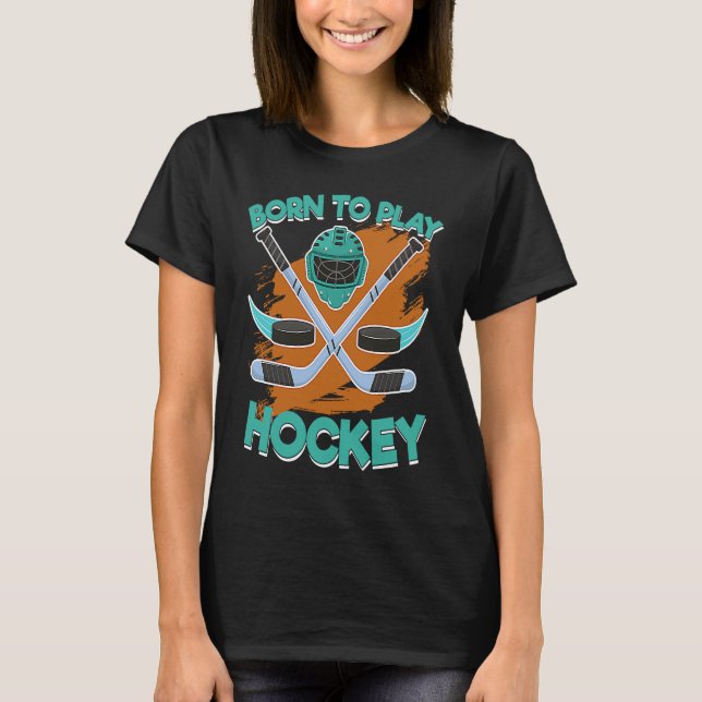 Camiseta Nascer De Jogar Hockey Sticks Capacete E Puck Hoc (Frente)