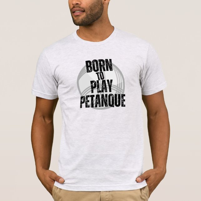 Camiseta Nascer de jogar Pétano (Frente)