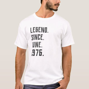 Camiseta Nascer De Junho De 1976 Legenda Desde 1976, 45 Ano