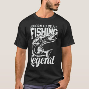 Camiseta Nascer De Legenda De Pesca Para A Pesca Sarcástica