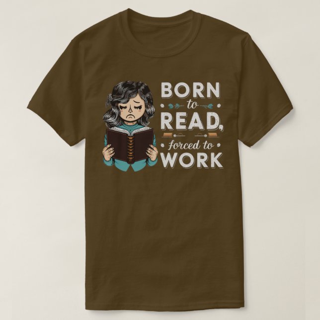 Camiseta Nascer de leitura forçada a trabalhar 2 (Frente do Design)