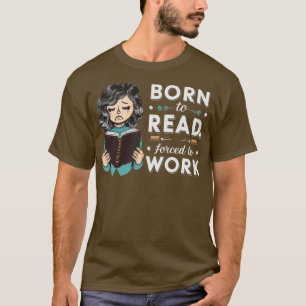 Camiseta Nascer de leitura forçada a trabalhar 2
