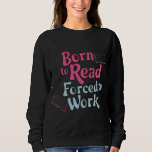 Camiseta Nascer de ler, Forçado a trabalhar - Humor do livr