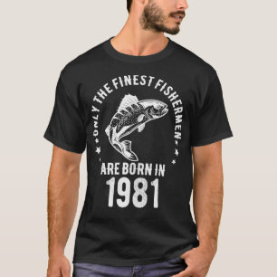 Camiseta nascer De Pesca De 40 Anos Em 1981 Fis