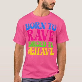 Camiseta Nascer De Rave Forçada A Comportar - Edm Festival 