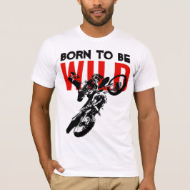 Camiseta Nascer de ser o esporte de motocross selvagem