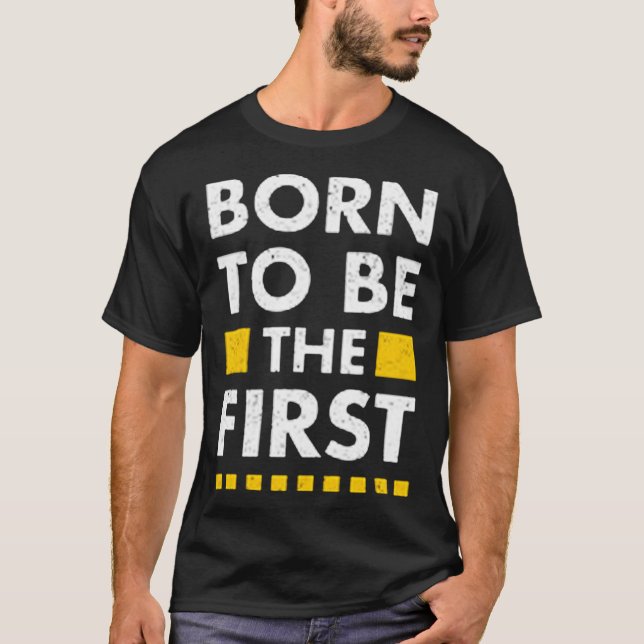 Camiseta Nascer de ser o primeiro (Frente)