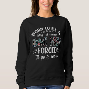 Camiseta Nascer De Ser Um Cachorro Que Mamãe Foi Forçada A