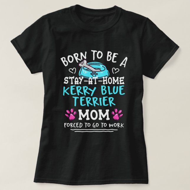 Camiseta Nascer De Ser Um Kerry Blue Terrier Mãe Engraçado  (Frente do Design)