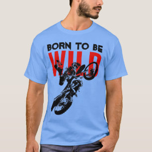 Camiseta Nascer de ser Wild Motocross Motorcycle Sport